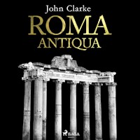 Roma Antiqua - John Clarke - Hörbuch