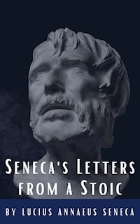 Seneca's Letters from a Stoic - Lucius Annaeus Seneca - E-Book