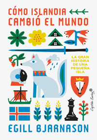 Cómo Islandia cambió el mundo - Egill Bjarnason - E-Book