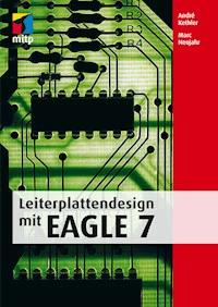 Leiterplattendesign mir EAGLE 7 - André Kethler - E-Book