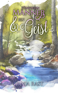 Fünfzehn Männer & ein Geist - Tanja Rast - E-Book