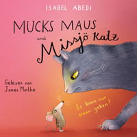 Mucks Maus und Missjö Katz - Es kann nur einen geben! (Ungekürzt) - Isabel Abedi - Hörbuch
