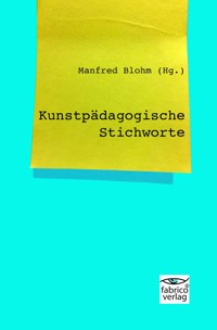 Kunstpädagogische Stichworte -  - E-Book