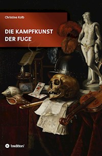 Die Kampfkunst der Fuge - Christine Kolb - E-Book