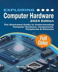 Exploring Computer Hardware - Kevin Wilson - E-Book
