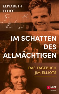 Im Schatten des Allmächtigen - Elisabeth Elliot - E-Book