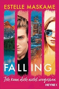 Falling - Ich kann dich nicht vergessen - Estelle Maskame - E-Book