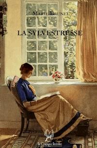La Sylvestresse - Marie Brunel - E-Book