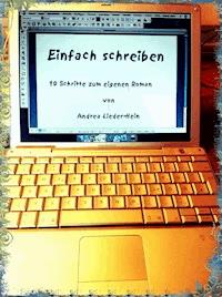 Einfach schreiben - Andrea Lieder-Hein - E-Book