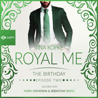 The Birthday - Royal Me, Episode 2 (ungekürzt) - Tina Köpke - Hörbuch