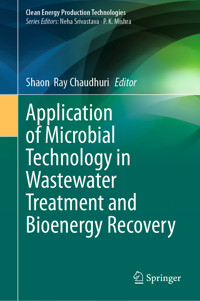 Application of Microbial Technology in Wastewater Treatment and Bioenergy Recovery -  - E-Book