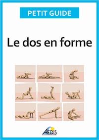 Le dos en forme - Petit Guide - E-Book