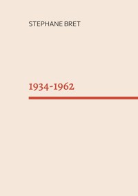 1934-1962 - Stéphane Bret - E-Book