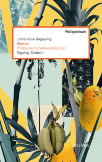 Alamat. Philippinische Volkserzählungen - Lenny Kaye Bugayong - E-Book