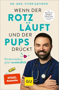 Wenn der Rotz läuft und der Pups drückt - Dr. med. Vitor Gatinho - E-Book