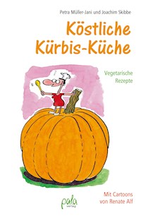 Köstliche Kürbis-Küche - Petra Müller-Jani - E-Book