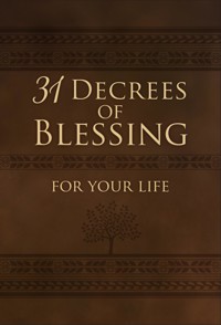 31 Decrees of Blessing for Your Life - Patricia King - E-Book