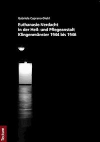 Euthanasie-Verdacht in der Heil- und Pflegeanstalt Klingenmünster 1944 bis 1946 - Gabriele Caprano-Diehl - E-Book