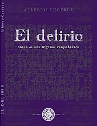 El delirio - Alberto Cecereu Fuentes - E-Book