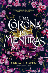 Una corona de mentiras - Abigail Owen - E-Book