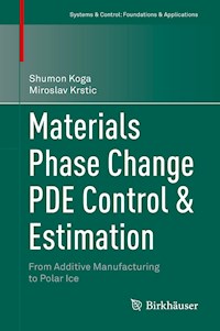 Materials Phase Change PDE Control & Estimation - Shumon Koga - E-Book