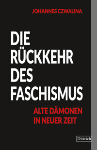 Die Rückkehr des Faschismus - Johannes Czwalina - E-Book