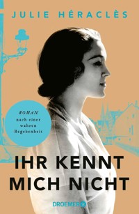 Ihr kennt mich nicht - Julie Héraclès - E-Book