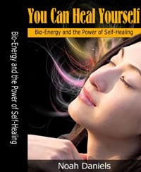 You Can Heal Yourself - Noah Daniels - E-Book