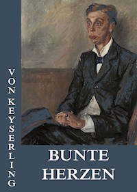 Bunte Herzen - Eduard von Keyserling - E-Book