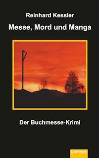 Messe, Mord und Manga - Reinhard Keßler - E-Book