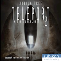 Teleport 2: In die Dunkelheit - Joshua Tree - Hörbuch