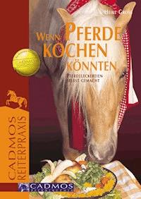 Wenn Pferde kochen könnten - Heike Gross - E-Book