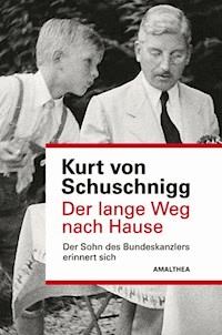 Der lange Weg nach Hause - Kurt von Schuschnigg - E-Book