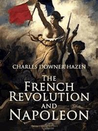 The French Revolution and Napoleon - Charles Downer Hazen - E-Book
