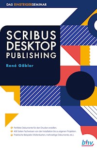 Scribus Desktop Publishing - René Gäbler - E-Book