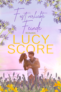 Fast verliebte Feinde von TikTok Bestseller Autorin Lucy Score - Lucy Score - E-Book