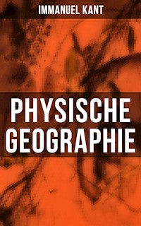 Physische Geographie - Immanuel Kant - E-Book