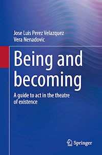 Being and becoming - Jose Luis Perez Velazquez - E-Book