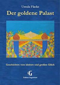 Der goldene Palast (Edition Gegenwind) - Ursula Flacke - E-Book