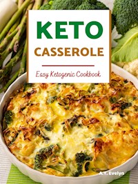 Keto Casserole - A.Y. Evelyn - E-Book