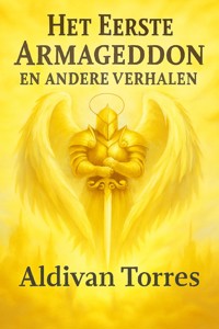 Het Eerste Armageddon en Andere Verhalen - Aldivan Torres - E-Book
