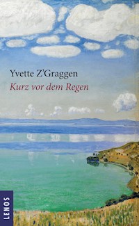 Kurz vor dem Regen - Yvette Z'Graggen - E-Book