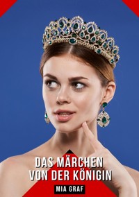 Das Märchen von der Königin - Mia Graf - E-Book
