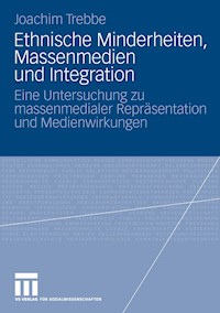 Ethnische Minderheiten, Massenmedien und Integration - Joachim Trebbe - E-Book