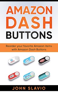 Amazon Dash Buttons - John Slavio - E-Book