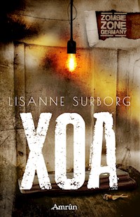 Zombie Zone Germany: XOA - Lisanne Surborg - E-Book