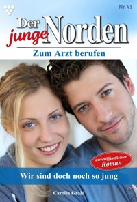 Wir sind doch noch so jung - Carolin Grahl - E-Book