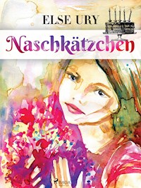 Naschkätzchen - Else Ury - E-Book