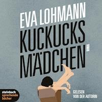 Kuckucksmädchen (Ungekürzt) - Eva Lohmann - Hörbuch