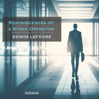 Reminiscences of a Stock Operator - Edwin Lefevre - Hörbuch